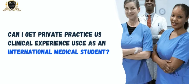 Can-I-Get-Private-Practice-US-Clinical-Experience-USCE-as-an-International-Medical-Student