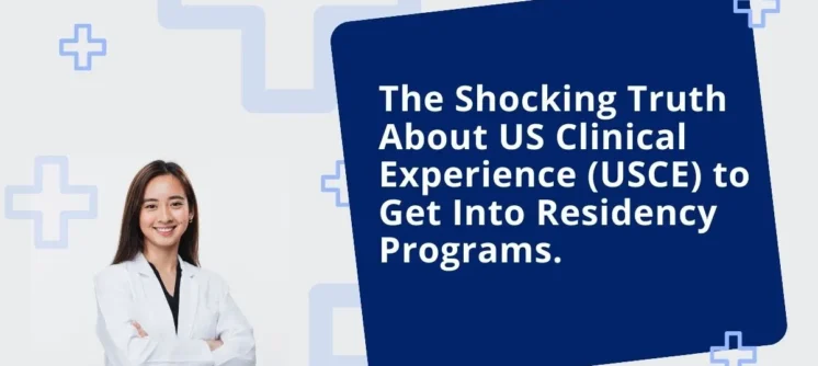 US Clinical Experience (USCE) to Get Into Residency Programs